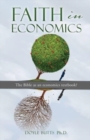 Image for Faith in Economics : The Bible as an economics textbook?