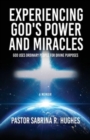 Image for Experiencing God&#39;s Power and Miracles