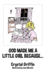 Image for God Made Me a Little Girl Because...