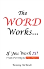 Image for The WORD Works...If You Work IT! From Poverty to PROMISE!