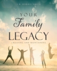 Image for Your Family Legacy : Creating and Maintaining