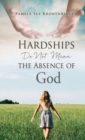 Image for Hardships do not mean the absence of God.