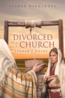 Image for Divorced and in the Church : Leader&#39;s Guide