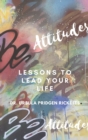 Image for BE Attitudes : Lesson to lead your life