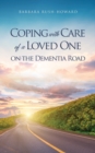 Image for Coping with Care of a Loved One on the Dementia Road