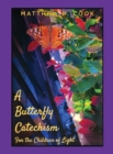 Image for A Butterfly Catechism for the Children of Light