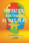 Image for The Patient Who Thought He Was Dead : and Other Psychological Stories