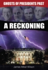 Image for Ghosts of Presidents Past - A Reckoning