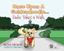 Image for Once Upon a Goldendoodle...Sadie Takes A Walk