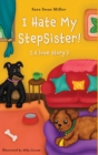Image for I Hate My Stepsister! : (a love story)