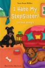 Image for I Hate My Stepsister! : (a love story)