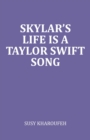 Image for Skylar&#39;s Life Is A Taylor Swift Song