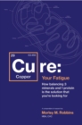 Image for Cu-RE Your Fatigue: The Root Cause and How To Fix It On Your Own