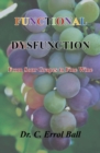 Image for Functional Dysfunction : From Sour Grapes to Fine Wine