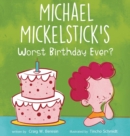 Image for Michael Mickelstick&#39;s Worst Birthday Ever?