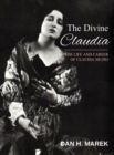 Image for The Divine Claudia : The Life and Career of Claudia Muzio