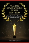 Image for Academy Award Winning Movies 1928-2020 : How Movies Have Changed Through the Years