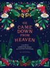 Image for He Came Down from Heaven : A Guide for Celebrating Advent with Family and Friends