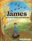 Image for James Visits His Woodland Friends : Part 2 of a Very Special Gift