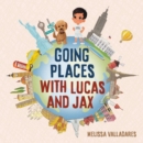 Image for Going Places with Lucas and Jax