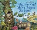Image for Why the Wind Blows &#39;Round the Bend