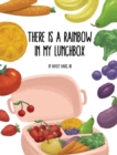 Image for There&#39;s a Rainbow in My Lunchbox