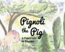 Image for Pignoli the Pig : A Fairytale in Rhyme