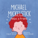 Image for Michael Mickelstick Helps a Friend