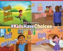 Image for #KidsHaveChoices : A Children&#39;s Book Collection Broadening Horizons