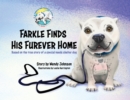 Image for Farkle Finds His Furever Home : Based on the True Story of a Special Needs Shelter Dog