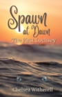 Image for Spawn at Dawn : The First Lochsey