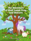 Image for Adventure of Wolf, Lamb, Frog, and Unicorn