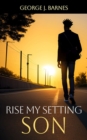 Image for Rise My Setting Son