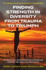 Image for Finding Strength in Diversity From Trauma to Triumph