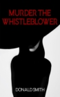 Image for Murder the Whistleblower