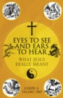 Image for Eyes to See and Ears to Hear