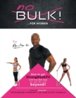 Image for No Bulk!...For Women : How to Get (And Stay That Way) Strongsleekfit and Age 40 and Beyond!