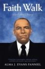 Image for Faith Walk: My Father&#39;s Story