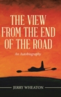 Image for The View from the End of the Road : An Autobiography