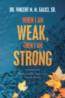 Image for When I Am Weak, Then I Am Strong: The Incredible Saga of the Stanoli Family