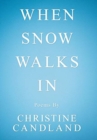 Image for When Snow Walks In : Poems By