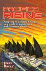 Image for Pacifica Rising : Adapting to Climate Change in a World of Pandemics and Economic Chaos