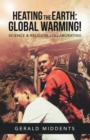 Image for Heating the Earth: Global Warming!: Science &amp; Religion Collaborating