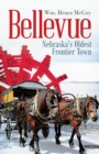 Image for Bellevue: Nebraska&#39;s Oldest Frontier Town