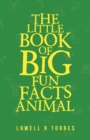 Image for The Little Book of Big Fun Animal Facts