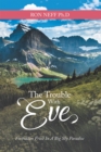 Image for The Trouble With Eve: Forbidden Fruit in a Big Sky Paradise