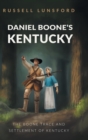 Image for Daniel Boone&#39;s Kentucky : The Boone Trace and Settlement of Kentucky