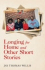 Image for Longing for Home and Other Short Stories