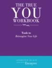 Image for The True You Workbook: Tools to Reimagine Your Life