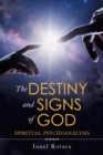 Image for The Destiny and Signs of God : Spiritual Psychoanalysis
